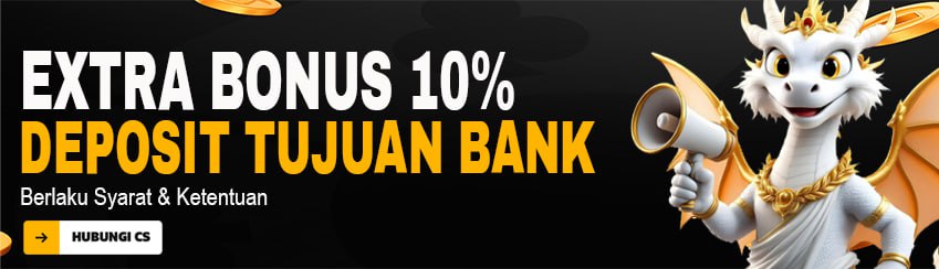 EXTRA BONUS 10% DEPOSIT KE BANK
