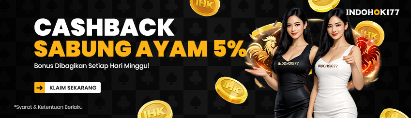 BONUS CASHBACK MINGGUAN SABUNG AYAM 5%